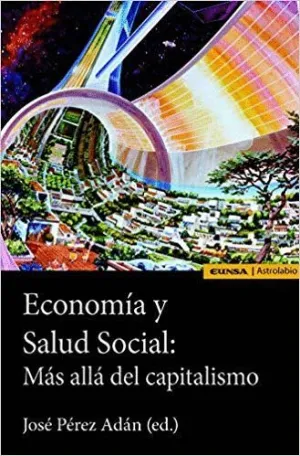 ECONOMÍA Y SALUD SOCIAL: MÁS ALLÁ DEL CAPITALISMO