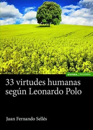 33 VIRTUDES HUMANAS SEGÚN LEONARDO POLO