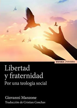 LIBERTAD Y FRATERNIDAD. POR UNA TEOLOGÍA SOCIAL