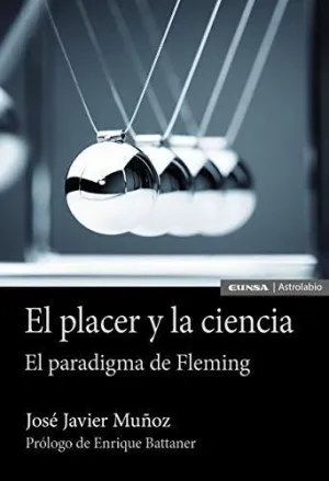 EL PLACER Y LA CIENCIA. EL PARADIGMA DE FLEMING