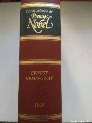 OBRAS SELECTAS DE PREMIOS NOBEL: ERNEST HEMINGWAY 1954