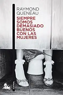 SIEMPRE SOMOS DEMASIADO BUENOS CON LAS MUJERES