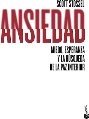 ANSIEDAD: MIEDO, ESPERANZA Y LA BÚSQUEDA DE LA PAZ INTERIOR