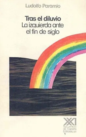 TRAS EL DILUVIO: LA IZQUIERDA ANTE EL FIN DE SIGLO