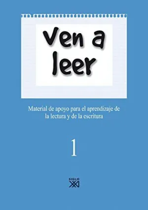 VEN A LEER 1: MATERIAL DE APOYO PARA EL APRENDIZAJE DE LA LECTURA Y LA ESCRITURA