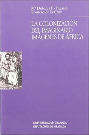 LA COLONIZACIÓN DEL IMAGINARIO, IMÁGENES DE ÁFRICA