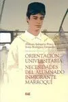 ORIENTACION UNIVERSITARIA: NECESIDADES DEL ALUMNADO INMIGRANTE MARROQUÍ.