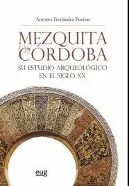 MEZQUITA DE CÓRDOBA: SU ESTUDIO ARQUEOLÓGICO EN EL SIGLO XX