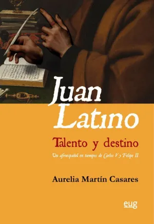 JUAN LATINO: TALENTO Y DESTINO. <BR>