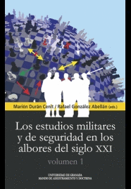 LOS ESTUDIOS MILITARES Y DE SEGURIDAD EN LOS ALBORES DEL SIGLO XXI ( 2 VOLS. )