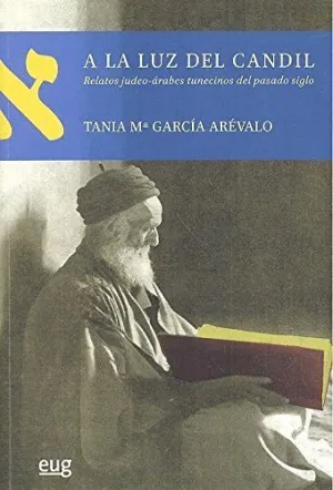 A LA LUZ DEL CANDIL: RELATOS JUDEOS-ÁRABES TUNECINOS DEL PASADO SIGLO