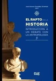 EL RAPTO DE LA HISTORIA: <BR>ANTROPOLOGIA