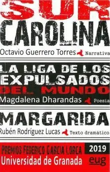 SUR CAROLINA. LA LIGA DE LOS EXPULSADOS DEL MUNDO. MARGARIDA. PREMIOS FEDERICO GARCIA LORCA 2019