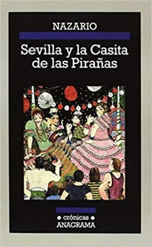 SEVILLA Y LA CASITA DE LAS PIRAÑAS