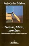 TRAMAS, LIBROS, NOMBRES: PARA ENTENDER LA LITERATURA ESPAÑOLA, 1944-2000.