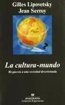 LA CULTURA-MUNDO: RESPUESTA A UNA SOCIEDAD DESORIENTADA.