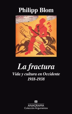 LA FRACTURA: VIDA Y CULTURA EN OCCIDENTE 1918-1938