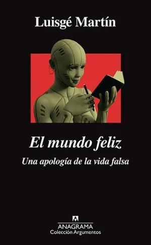 EL MUNDO FELIZ: UNA APOLOGÍA DE LA VIDA FALSA