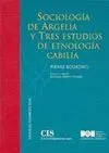 SOCIOLOGÍA DE ARGELIA Y TRES ESTUDIOS DE ETNOLOGÍA CABILIA