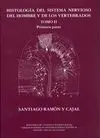 HISTOLOGÍA DEL SISTEMA NERVIOSO DEL HOMBRE Y DE LOS VERTEBRADOS (TOMO II - 1.PARTE)