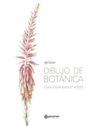 DIBUJO DE BOTÁNICA. GUÍA VISUAL PARA EL ARTISTA