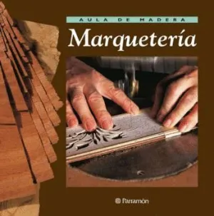 AULA DE MADERA: MARQUETERÍA