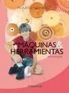 MAQUINAS & HERRAMIENTAS (PEQUEÑO INGENIERO)