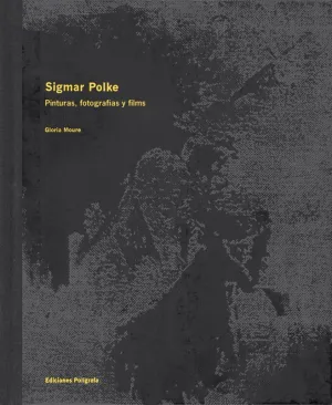 SIGMAR POLKE. PINTURAS, FOTOGRAFÍAS Y PELÍCULAS