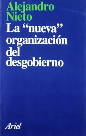 LA ´NUEVA´ ORGANIZACIÓN DEL DESGOBIERNO