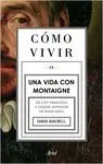 CÓMO VIVIR. UNA VIDA CON MONTAIGNE