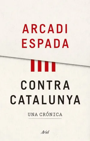 CONTRA CATALUNYA: UNA CRÓNICA