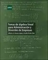 TEMAS DE ÁLGEBRA LINEAL PARA ADMINISTRACIÓN Y DIRECCIÓN DE EMPRESAS