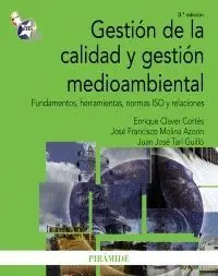 GESTIÓN DE LA CALIDAD Y GESTIÓN MEDIOAMBIENTAL : FUNDAMENTOS, HERRAMIENTAS, NORMAS ISO Y RELACIONES