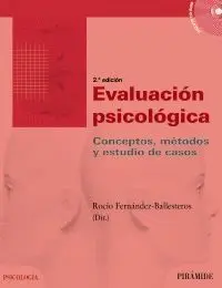 EVALUACIÓN PSICOLÓGICA : CONCEPTOS, MÉTODOS Y ESTUDIO DE CASOS