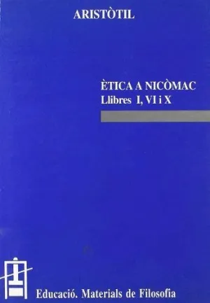 ÈTICA A NICÒMAC. LLIBRES I, VI  I  X.