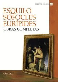 OBRAS COMPLETAS: ESQUILO, SOFOCLES Y EURIPIDES