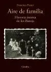 AIRE DE FAMILIA: HISTORIA ÍNTIMA DE LOS BAROJA