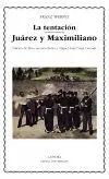 LA TENTACIÓN - JUÁREZ Y MAXIMILIANO