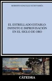 EL ESTRELLADO ESTABLO: INFINITO E IMPROVISACIÓN EN EL SIGLO DE ORO