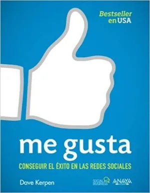 ME GUSTA : CONSEGUIR EL ÉXITO EN LAS REDES SOCIALES