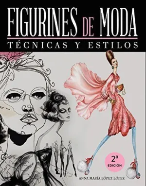 FIGURINES DE MODA: TÉCNICAS Y ESTILOS