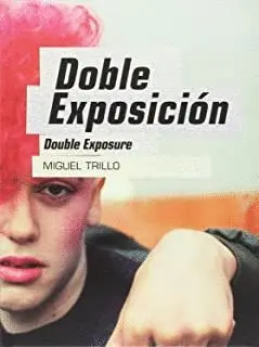 DOBLE EXPOSICIÓN. MIGUEL TRILLO