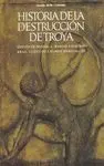 HISTORIA DE LA DESTRUCCION DE TROYA