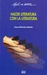 HACER LITERATURA CON LA LITERATURA