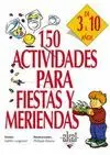 150 ACTIVIDADES PARA FIESTAS Y MERIENDAS