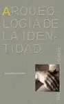 ARQUEOLOGIA DE LA IDENTIDAD