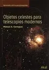 OBJETOS CELESTES PARA TELESCOPIOS MODERNOS: ASTRONOMÍA PRÁCTICA PARA PRINCIPIANTES