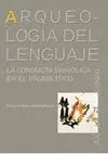 ARQUEOLOGIA DEL LENGUAJE: LA CONDUCTA SIMBÓLICA EN EL PALEOLÍTICO