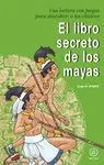 EL LIBRO SECRETO DE LOS MAYAS: UNA LECTURA CON JUEGOS PARA DESCUBRIR A LOS CLÁSICOS