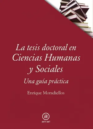 LA TESIS DOCTORAL EN CIENCIAS HUMANAS Y SOCIALES: UNA GUÍA PRÁCTICA